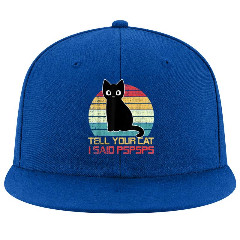 Cat Retro Tell Your Cat I Said Pspsps Cap