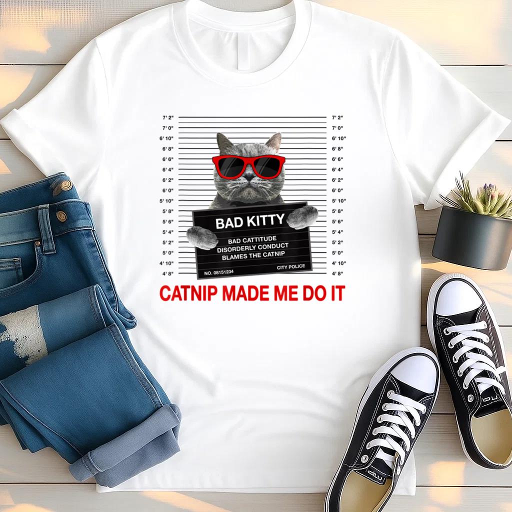 Catnip Made Me Do It Cat T Shirt
