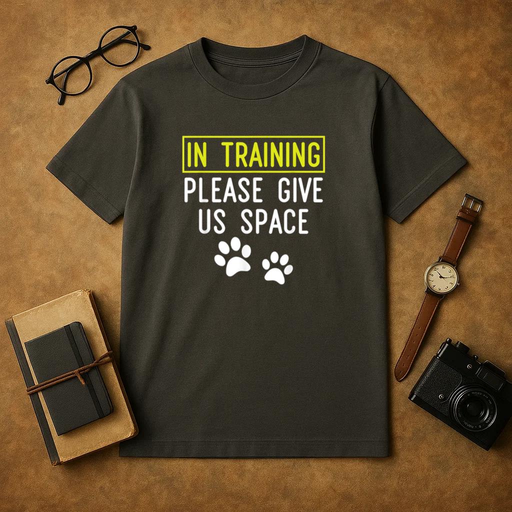Dog Trainer In Training Please Give Us Space T-Shirt