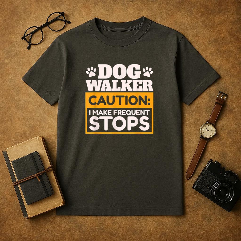 Dog Walker I Make Frequent Stops T-Shirt