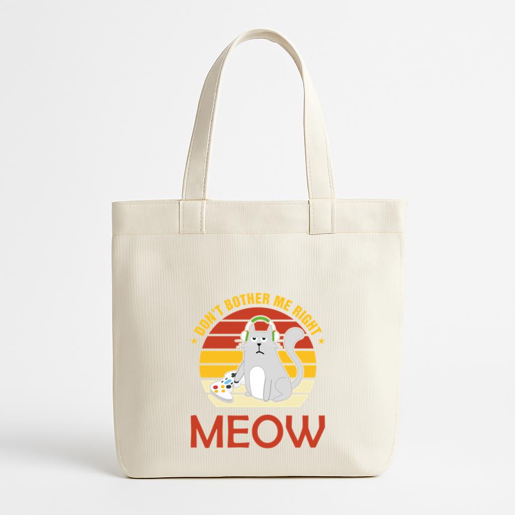 Dont Bother Me Right Meow Cat Lover Video Gamer Canvas Tote Bag