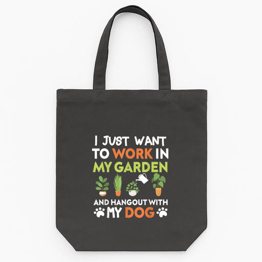 Gardening Dog I Just Want To Work In My Garden Tote Canvas Bag
