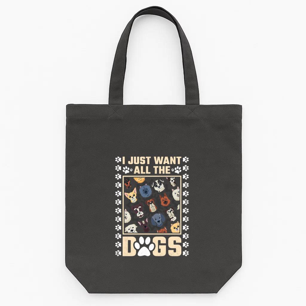 I Just Want All The Dogs Tote Canvas Bag
